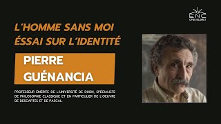 Pierre Guenancia Lhomme sans moi Essai sur lidentité [upl. by Ellingston]