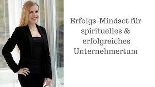 ErfolgsMindset für spirituelles und erfolgreiches UnternehmertumInterview für Mindstyle Magazin [upl. by Akieluz]