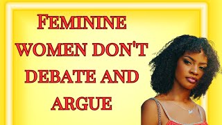 Leave the debates and arguments for the more masculine women ladies feminine woman [upl. by Valera]