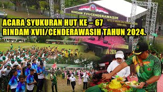 ACARA SYUKURAN HUT KE – 67 RINDAM XVIICENDERAWASIH TAHUN 2024 [upl. by Ehrman]