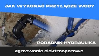 Jak wykonać przyłącze wodne  ZGRZEWANIE ELEKTROOPOROWE  przyłączewody [upl. by Suiravat]