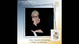 STILL The Art of Noticing with Mary Jo Hoffman [upl. by Tram210]