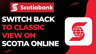 How to Switch Back to Classis View on Scotia Online [upl. by Terrence]