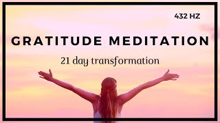 Gratitude Meditation ❤️️ 21 Day Transformation ❤️️ 432 HZ [upl. by Tallie886]