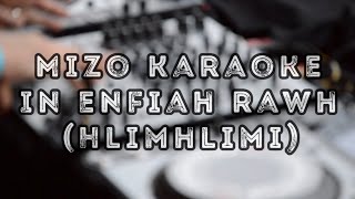 Mizo Karaoke  In enfiah rawh Hlimhlimi [upl. by Omik]