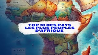 TOP 10 DES PAYS LES PLUS PEUPLÉS DAFRIQUE [upl. by Chao878]