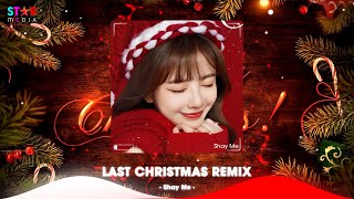 Last Christmas Remix 🎅 Merry Christmas  Nhạc Giáng Sinh Remix Mới Nhất  Nhạc Noel Remix 2025 [upl. by Gotthelf]