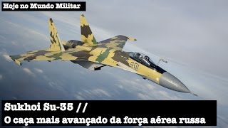 Sukhoi Su35 o caça mais avançado da força aérea russa [upl. by Maura]