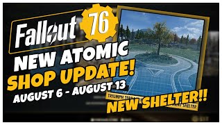 NEW SHELTER Atomic Shop Update AUGUST 6  AUGUST 13  Fallout 76 [upl. by Haerdna]