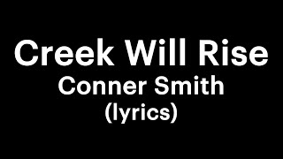 Conner Smith  Creek Will Rise lyrics [upl. by Syverson481]