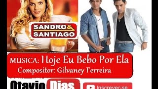 Sandro e Santiago  Hoje eu bebo por ela [upl. by Valentijn]