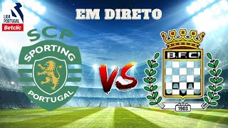 SPORTING CP VS BOAVISTA EM DIRETO LIGA PORTUGAL BETCLIC [upl. by Brunelle586]