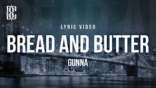 Gunna  Bread And Butter  Lyrics [upl. by Coh812]