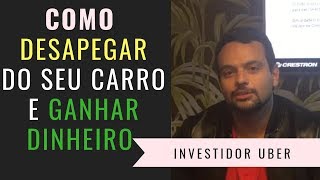 Como desapegar do seu carro e ganhar dinheiro com ele [upl. by Sateia]