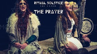 The Prayer  Ritual Sosltice The Fated [upl. by Aneed]