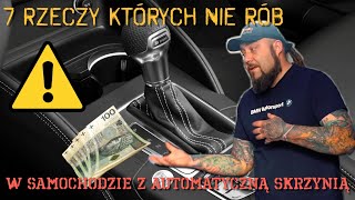 7 RZECZY których nie rób w samochodzie z automatyczną skrzynią [upl. by Sulokcin]