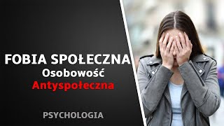 Fobia Społeczna i Osobowość Antyspołeczna Psychologia [upl. by Shorter811]