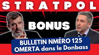 Stratpol Xavier Moreau  Bonus bulletin N°125 OMERTA Regis Le Sommier dans le Donbass [upl. by Arlinda]