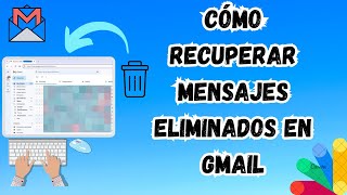 Cómo Recuperar Mensaje Eliminado en Correo GMAIL 2024 [upl. by Idihc642]