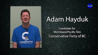 Meet Your Candidates Adam Hayduk Conservative Party of BC [upl. by Eitsyrhc]