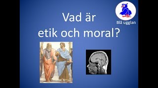 Vad är etik och moral Etik och moral En kort och enkel sammanfattning [upl. by Krute]