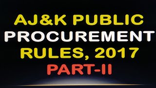 PPRA RULES AJamp K PUBLIC PROCUREMENT RULES2017 PARTII [upl. by Louella]