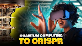 Future Unveiled  From Quantum Computing to CRISPR [upl. by Melac]