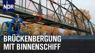 Brückenbergung mit Binnenschiff  Die Nordreportage  NDR Doku [upl. by Rodl]