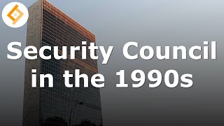 Security Council in the 1990s  Politics of the UN [upl. by Edahc90]