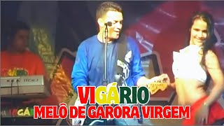 VIGÁRIO  MELO DA GAROTA VIRGEM [upl. by Eeliak707]