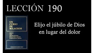 Lección 190 Un Curso de Milagros [upl. by Ennylcaj382]