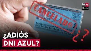 ¿Reniec dejará de emitir el DNI azul Conoce aquí todo lo que debes saber [upl. by Paco621]