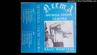 SAULI WANITESA  Nkinga Choir Tabora [upl. by Rexfourd]