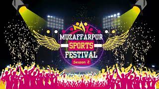 Muzaffarpur Sports Festival  Season 2 [upl. by Loos]