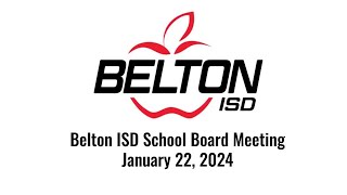 Belton ISD Board Meeting January 22 2024 [upl. by Reprah]