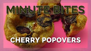 MINUTE BITES  CHERRY POPOVERS [upl. by Ainatnas]