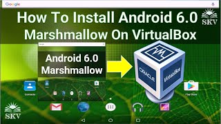 How to Install Android 6 0 Marshmallow On VM VirtualBox In Windows 10  Install Android Marshmallow [upl. by Hermon293]