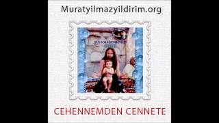 Murat Yılmazyıldırım  Cehennemden Cennete [upl. by Edgard]