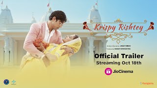 Krispy Rishtey  Official Trailer  Streaming 18 October  JioCinema [upl. by Elleron]