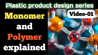 V01 What is monomer and polymer  Plastic product design series [upl. by Sabu]