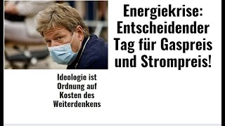 Energiekrise Entscheidender Tag für Gaspreis und Strompreis Videoausblick [upl. by Gurias]