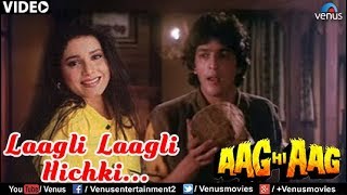 Laagli Laagli Hichki Aag Hi Aag [upl. by Nolrah938]