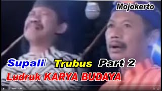 Supali Trubus Goro  goro Koplok  Ludruk Karya Budaya Mojokerto Part 2 [upl. by Nosyd]