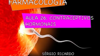 Curso de Farmacologia Aula 26  Contraceptivos hormonais  AOC [upl. by Nahgeam556]