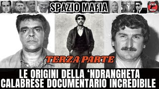 Le origini della Ndrangheta Calabrese una delle Mafie più pericolose dItalia  PARTE TERZA [upl. by Ahso]