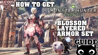 How to get Blossom Layered Armor Set  Monster Hunter WorldGUIDE [upl. by Ayotal]