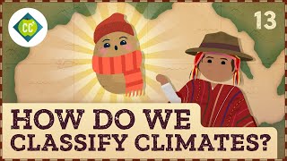 🥔 How do we Classify Climates Crash Course Geography 13 [upl. by Ardeen]