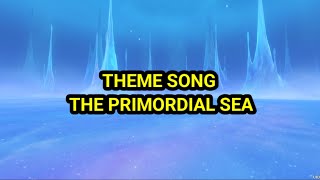 HQ Theme Song PRIMORDIAL SEA Fontaine Narzisenkreuz Boss OST Genshin Impact [upl. by Reeves708]