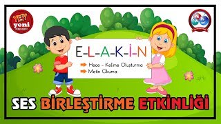 ELAKİN Ses Birleştirme Etkinlikleri  Hece Kelime Oluşturma  Genel Tekrar [upl. by Aivek]