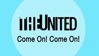 THE UNITED  Come On Come On Happy with Smile 【Lyric Video】 [upl. by Isabea413]